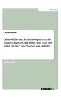 Lehrerbilder und Lehrerkompetenzen im Wandel. Analysen der Filme 