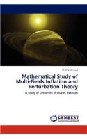 Mathematical Study of Multi-Fields Inflation and Perturbation Theory