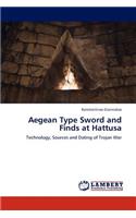 Aegean Type Sword and Finds at Hattusa
