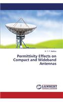 Permittivity Effects on Compact and Wideband Antennas