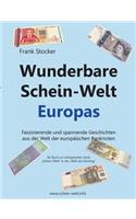 Wunderbare Schein-Welt Europas: Spannende und faszinierende Geschichten aus der Welt der europäischen Banknoten