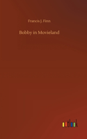 Bobby in Movieland