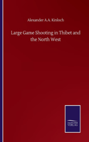 Large Game Shooting in Thibet and the North West