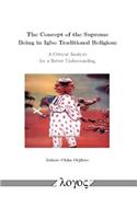 The Concept of the Supreme Being in Igbo Traditional Religion: A Critical Analysis for a Better Understanding