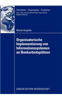 Oganisatorische Implementierung Von Informationssystemen an Bankarbeitsplätzen