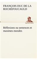 Réflexions ou sentences et maximes morales