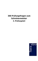 300 Prüfungsfragen zum Schreinermeister