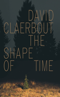 David Claerbout: The Shape of Time