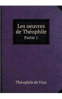 Les Oeuvres de Theophile Partie 1