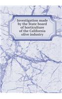 Investigation Made by the State Board of Horticulture of the California Olive Industry