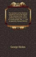 Two treatises on the Christian priesthood, and on the dignity of the episcopal order: with a prefatory discourse in answer to a book entitled, The . &c. : and an appendix (German Edition)