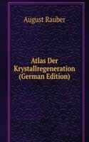 Atlas Der Krystallregeneration (German Edition)