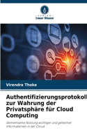 Authentifizierungsprotokoll zur Wahrung der Privatsphäre für Cloud Computing