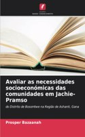 Avaliar as necessidades socioeconómicas das comunidades em Jachie-Pramso