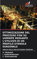 Ottimizzazione del Processo Fsw Su Uhmwpe Mediante l'Utilizzo Di Un Profilo Utensile Esagonale