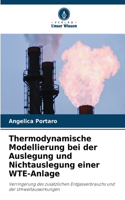 Thermodynamische Modellierung bei der Auslegung und Nichtauslegung einer WTE-Anlage