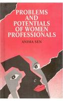 Problems and Potentials of Women Professionals