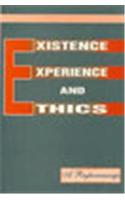 Existence, Experience and Ethics