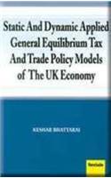 Static And Dynamic Applied General Equilibrium Tax And Trade Policy Models Of The UK Economy