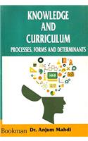 Knowledge And Curriculum ( Processes,Forms And Determinants)