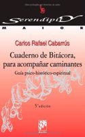 Cuaderno de bitacora para acompanar caminantes. Guia psico-historico-espiritual