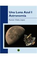 Una Luna Azul (I). Astronomía