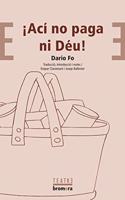 Â¡Aci no paga ni Deu!