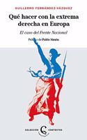 Â¿Que hacer con la extrema derecha en Europa?: El caso del Frente Nacional (Contextos) (Spanish Edition)