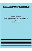 On Wombs and Vowels: For Double Bass