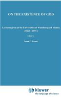 On the Existence of God: Lectures Given at the Universities of Würzburg and Vienna (1868-1891)