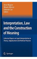 Interpretation, Law and the Construction of Meaning