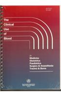 Clinical Use of Blood in Medicine, Obstetrics, Paediatrics, Surgery & Anaesthesia, Trauma & Burns