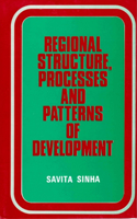 Regional Structure, Processes and Patterns of Development: A Case Study of the Chota Nagpur Region