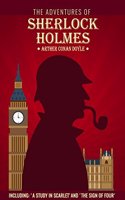 The Adventures of Sherlock Holmes: Including 'A Study in Scarlet' and 'The Sign of Four'