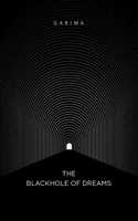 The Blackhole of Dreams