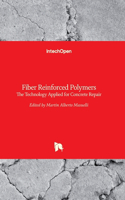 Fiber Reinforced Polymers: The Technology Applied for Concrete Repair