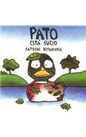 Pato Esta Sucio = Duck is Dirty