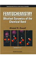 Femtochemistry: Ultrafast Dynamics Of The Chemical Bond - Volume Ii