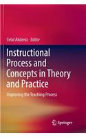 Instructional Process and Concepts in Theory and Practice: Improving the Teaching Process