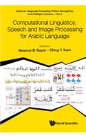 Computational Linguistics, Speech and Image Processing for Arabic Language