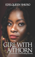 Girl with a Thorn: A 14 year old. A heartbreaking discovery