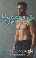 Muscle & Desire: Gay Personal Trainers Diaries(3 Gay Personal Trainer Diaries)