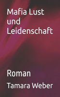 Mafia Lust und Leidenschaft: Roman