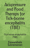 Acupressure and Food Therapy for Tick-borne encephalitis (TBE)