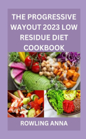 Progressive Wayout 2023 Low Residue Diet Cookbook