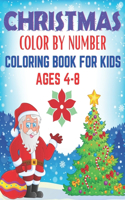Christmas Color By Number Coloring Book For Kids Ages 4-8: An Amazing Christmas Color By Number Coloring Book for Kids Ages 8-12 / christmas color by number for kids