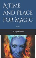 A Time and Place for Magic: Book 1(1 Athra)