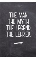 The Man The Myth The Legend The Lehrer