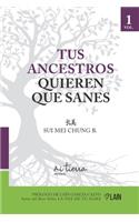 Tus Ancestros Quieren Que Sanes
