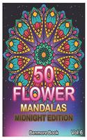 50 Flower Mandalas Midnight Edition: Big Mandala Coloring Book for Adults 50 Images Stress Management Coloring Book For Relaxation, Meditation, Happiness and Relief & Art Color Therapy 